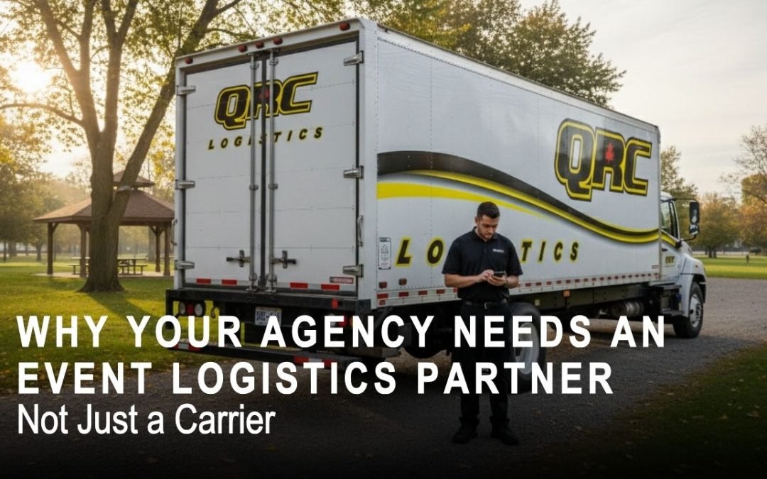 Why Your Agency Needs an Event Logistics Partner, Not Just a Carrier